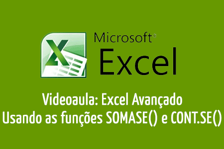 Videoaula: Excel Avanado - Funes SOMASE() e CONT.SE()